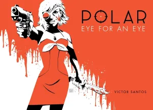 Polar Volume 2: Eye For An Eye HC
